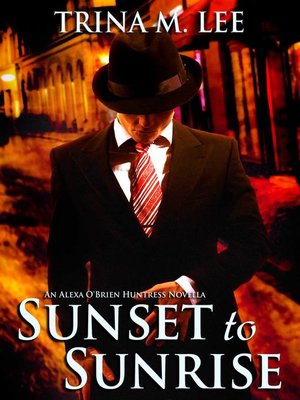 cover image of Sunset to Sunrise (Alexa O'Brien Huntress Book 7.5)